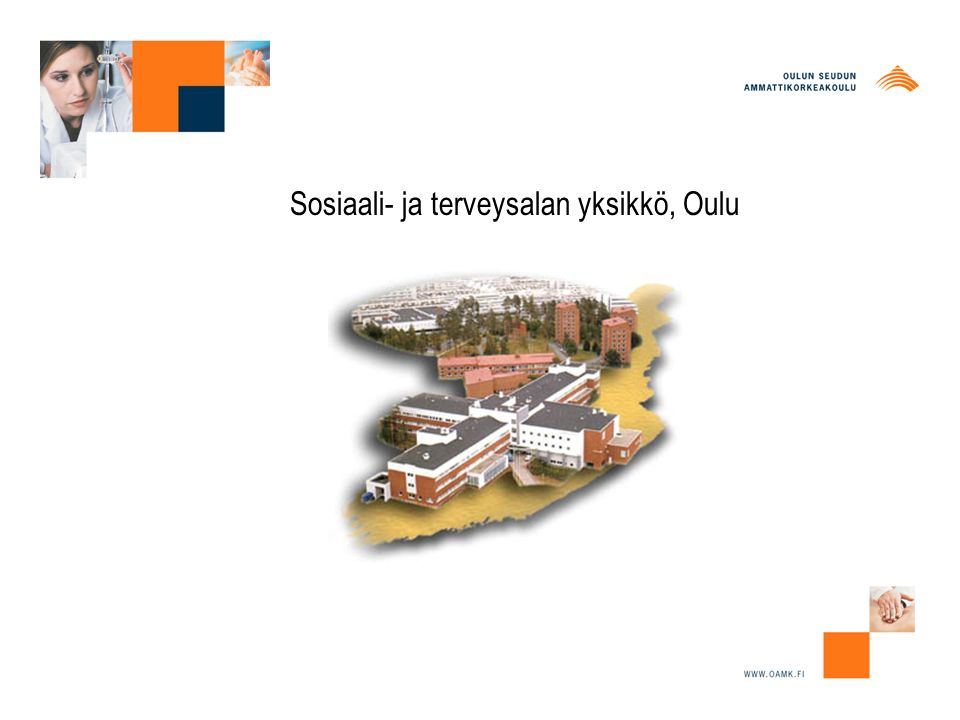 SOSIAALI- JA TERVEYSALAN YKSIKKÖ Sosiaali- ja terveysalan yksikkö, Oulu