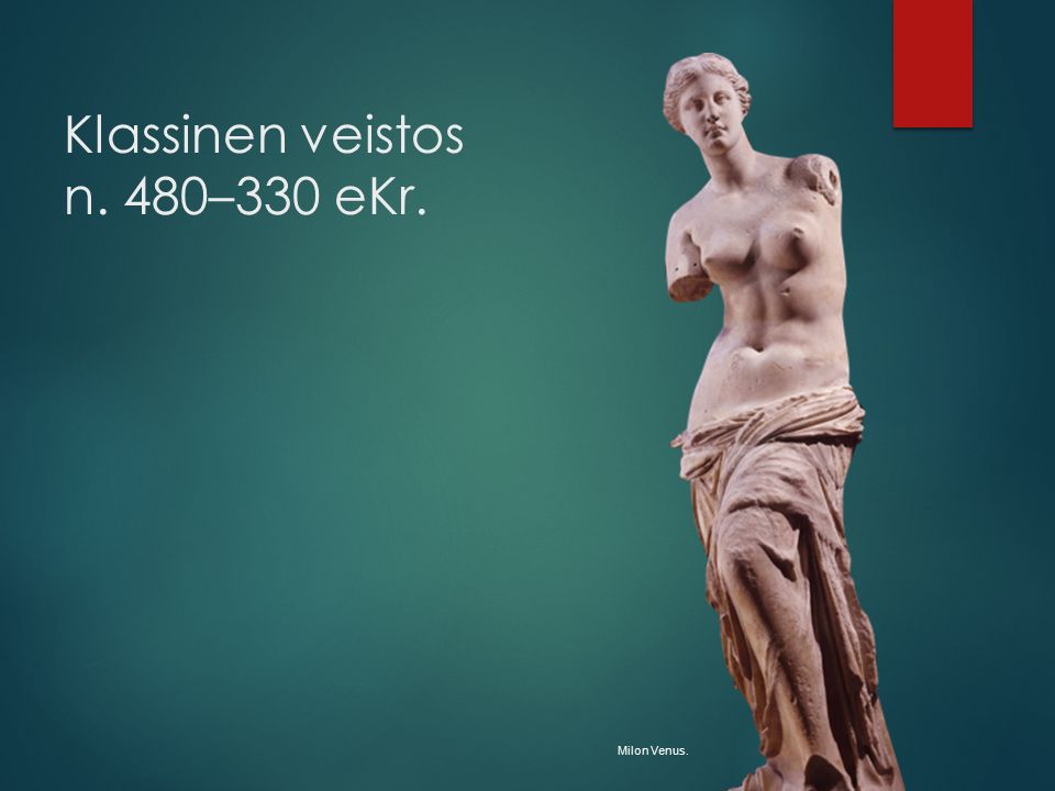 Klassinen veistos n. 480–330 eKr. Milon Venus.