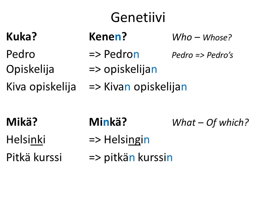 Genetiivi Kuka Kenen. Who – Whose.