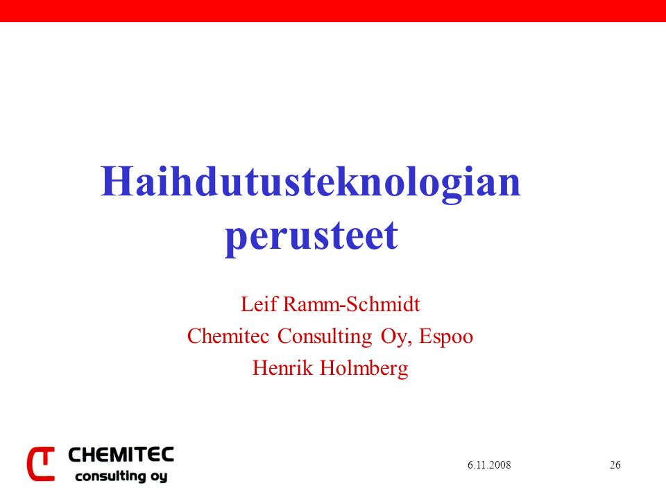 Haihdutusteknologian perusteet Leif Ramm-Schmidt Chemitec Consulting Oy, Espoo Henrik Holmberg