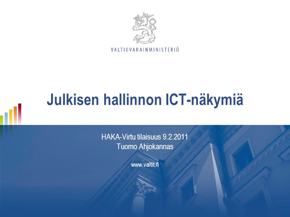 Julkisen hallinnon ICT-näkymiä HAKA-Virtu tilaisuus Tuomo Ahjokannas