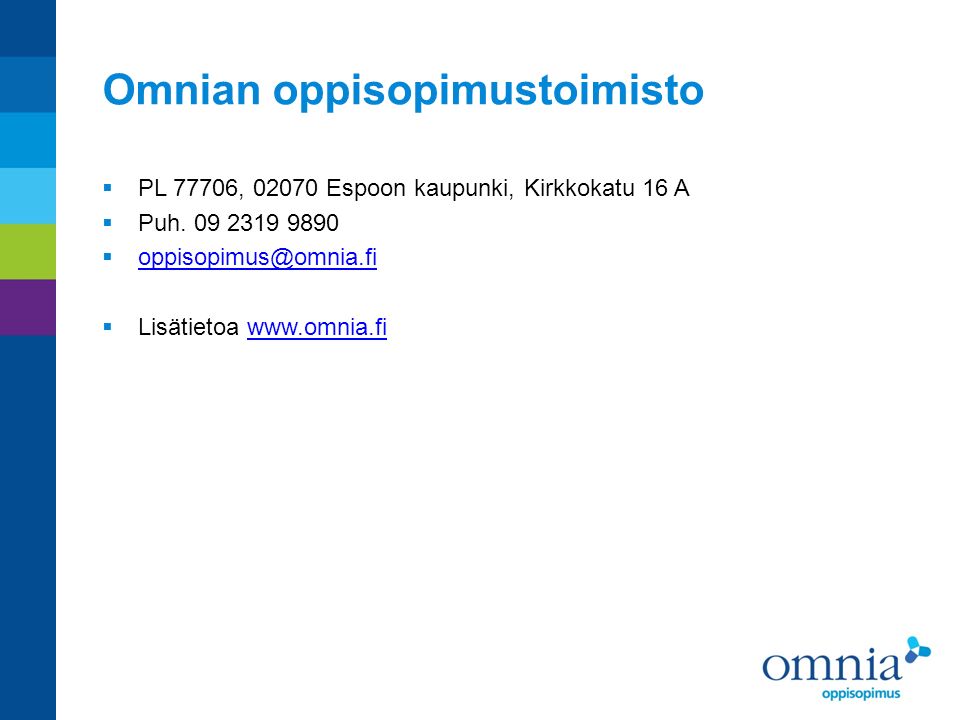 Omnian oppisopimustoimisto  PL 77706, Espoon kaupunki, Kirkkokatu 16 A  Puh.