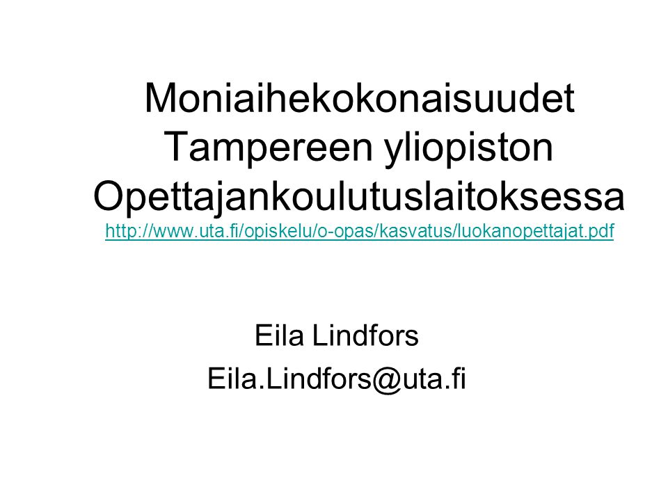 Moniaihekokonaisuudet Tampereen yliopiston Opettajankoulutuslaitoksessa     Eila Lindfors