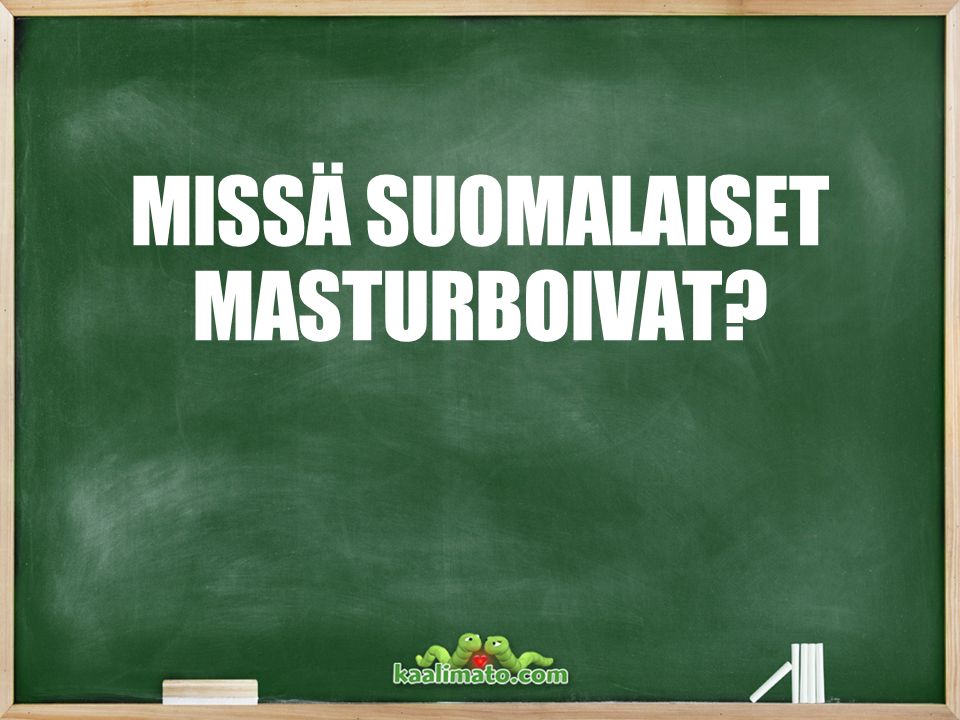 Committed to Being More MISSÄ SUOMALAISET MASTURBOIVAT