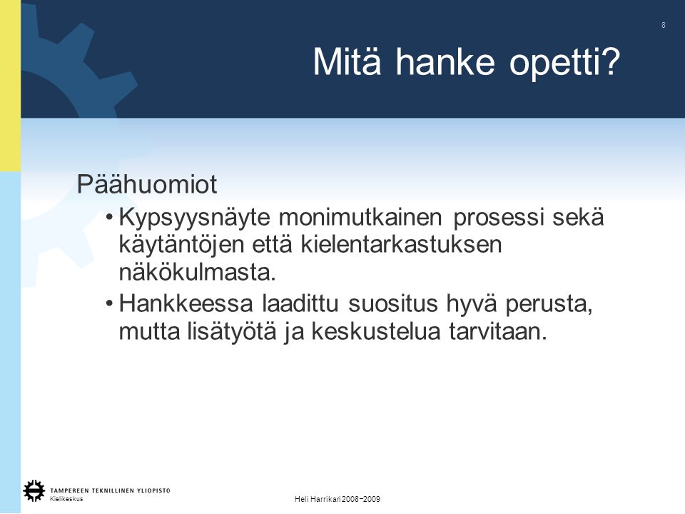 Kielikeskus 8 Heli Harrikari 2008  2009 Mitä hanke opetti.