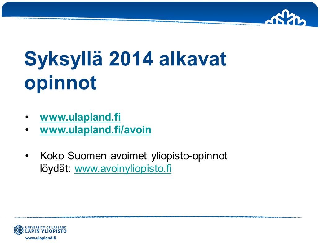 Syksyllä 2014 alkavat opinnot     Koko Suomen avoimet yliopisto-opinnot löydät: