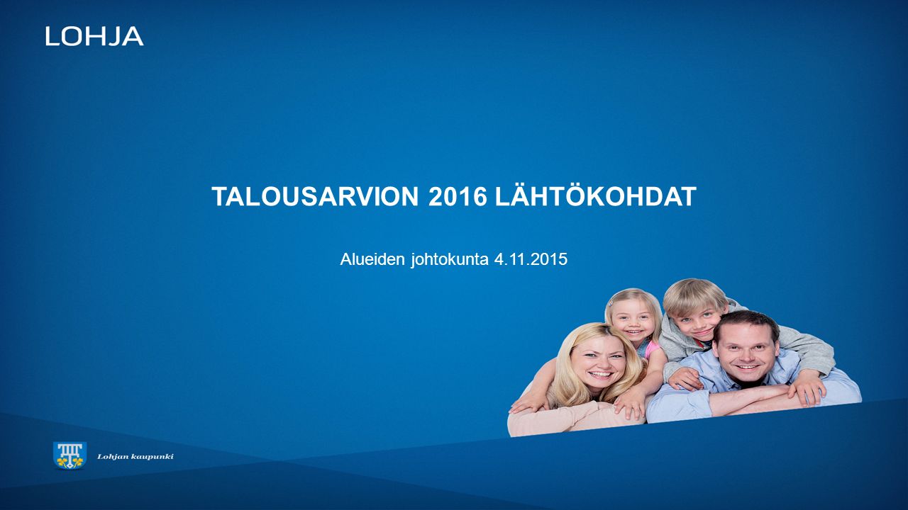 TALOUSARVION 2016 LÄHTÖKOHDAT Alueiden johtokunta