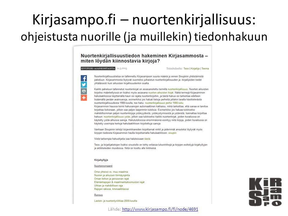 Kirjasampo.fi – nuortenkirjallisuus: ohjeistusta nuorille (ja muillekin) tiedonhakuun Lähde: