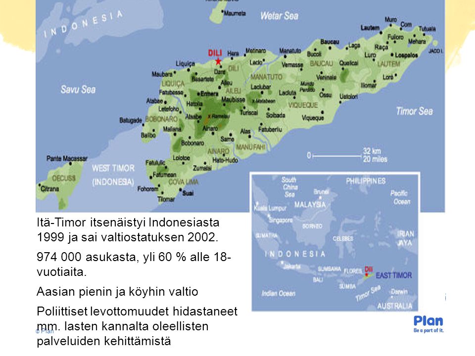 © Plan Itä-Timor itsenäistyi Indonesiasta 1999 ja sai valtiostatuksen 2002.