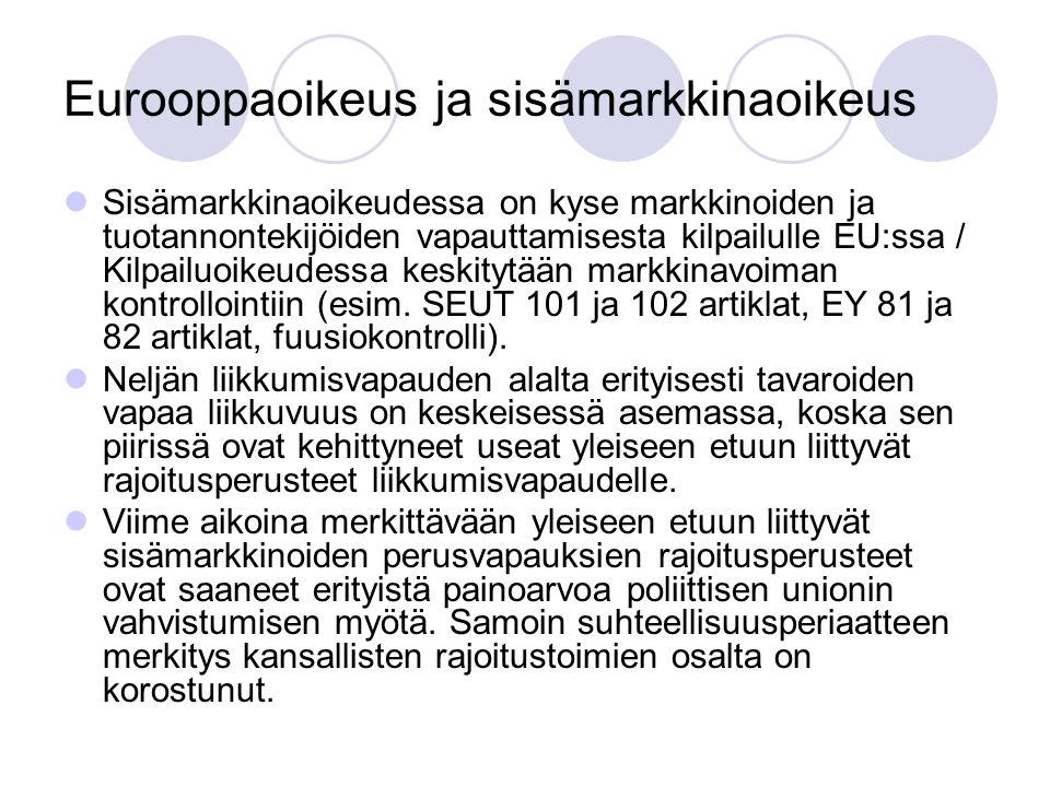 Prof. Juha Raitio Helsingin yliopisto Ajankohtaista sisämarkkinaoikeutta:  Huomioita perusvapauksista ja valtiontuista. - ppt lataa