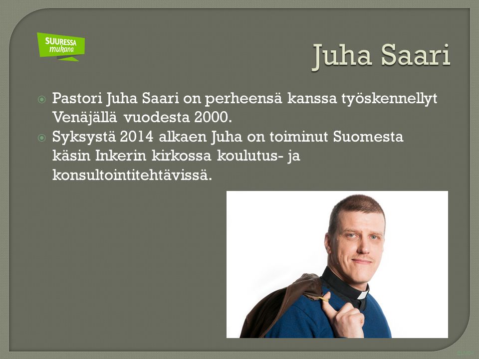ELM04  Pastori Juha Saari on perheensä kanssa työskennellyt Venäjällä vuodesta 2000.