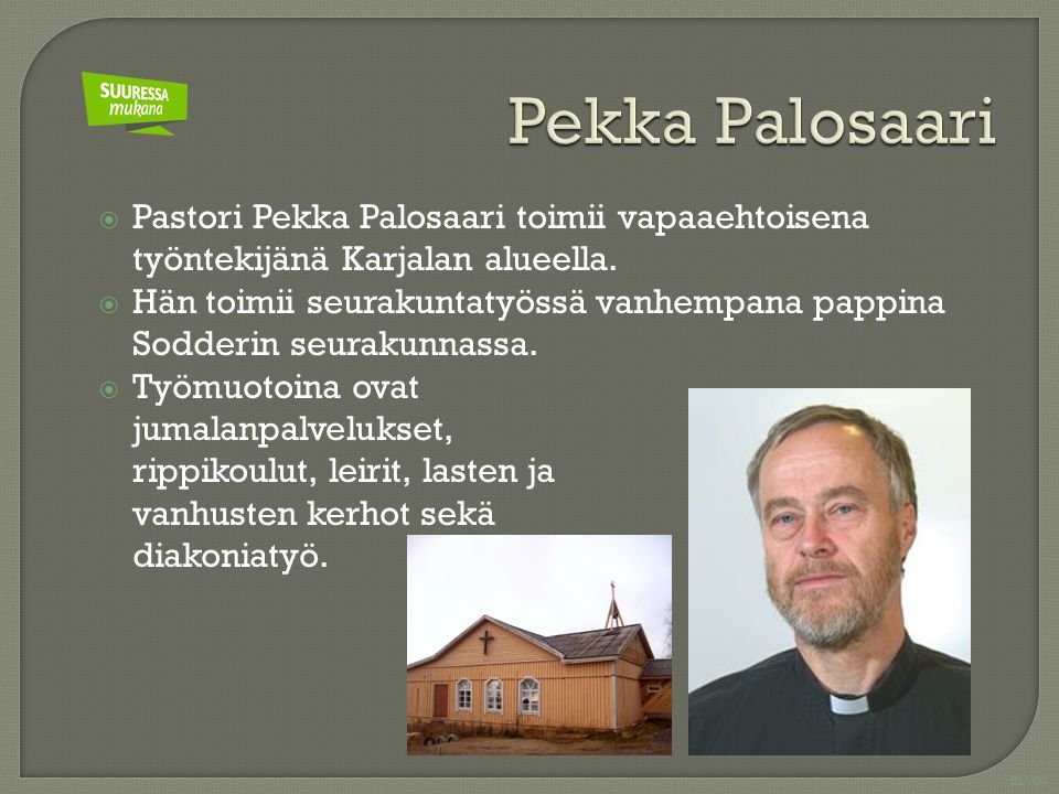 ELM04  Pastori Pekka Palosaari toimii vapaaehtoisena työntekijänä Karjalan alueella.