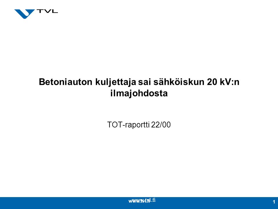 1 Betoniauton kuljettaja sai sähköiskun 20 kV:n ilmajohdosta TOT-raportti 22/00