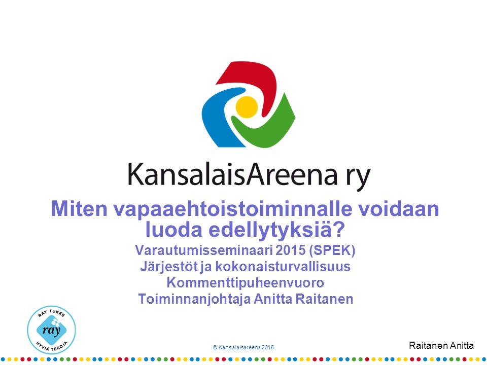 Raitanen Anitta Miten vapaaehtoistoiminnalle voidaan luoda edellytyksiä.