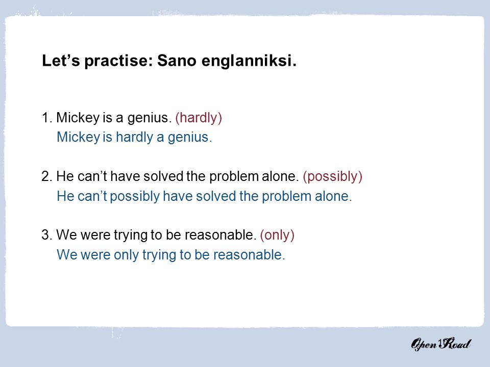 10 Let’s practise: Sano englanniksi. 1. Mickey is a genius.