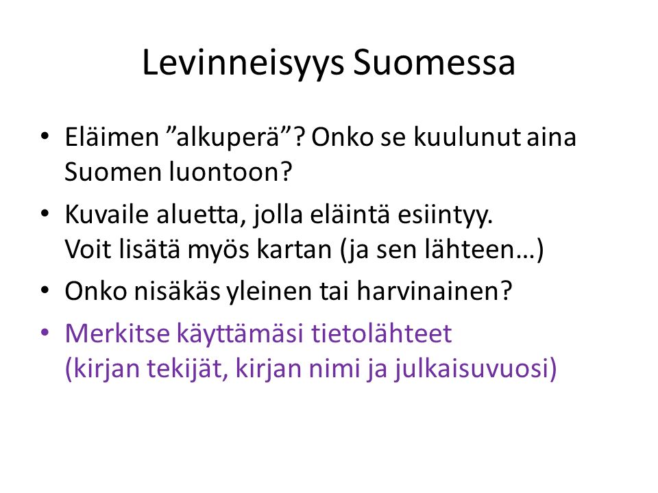 Levinneisyys Suomessa Eläimen alkuperä . Onko se kuulunut aina Suomen luontoon.