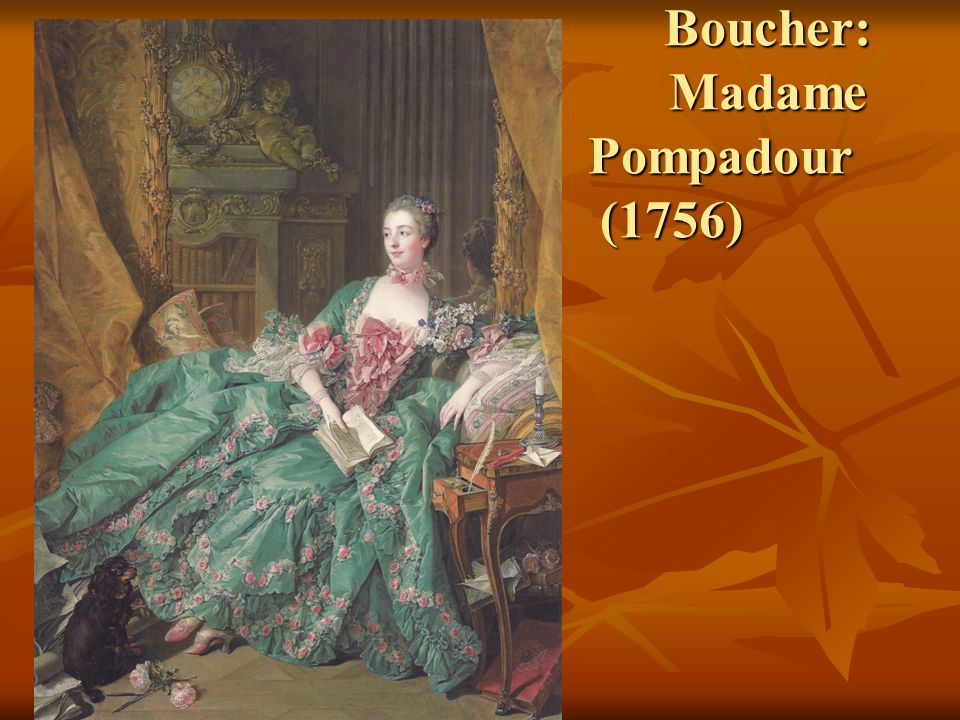 Boucher: Madame Pompadour (1756) Boucher: Madame Pompadour (1756) Rokokoo-tyyli Rokokoo-tyyli