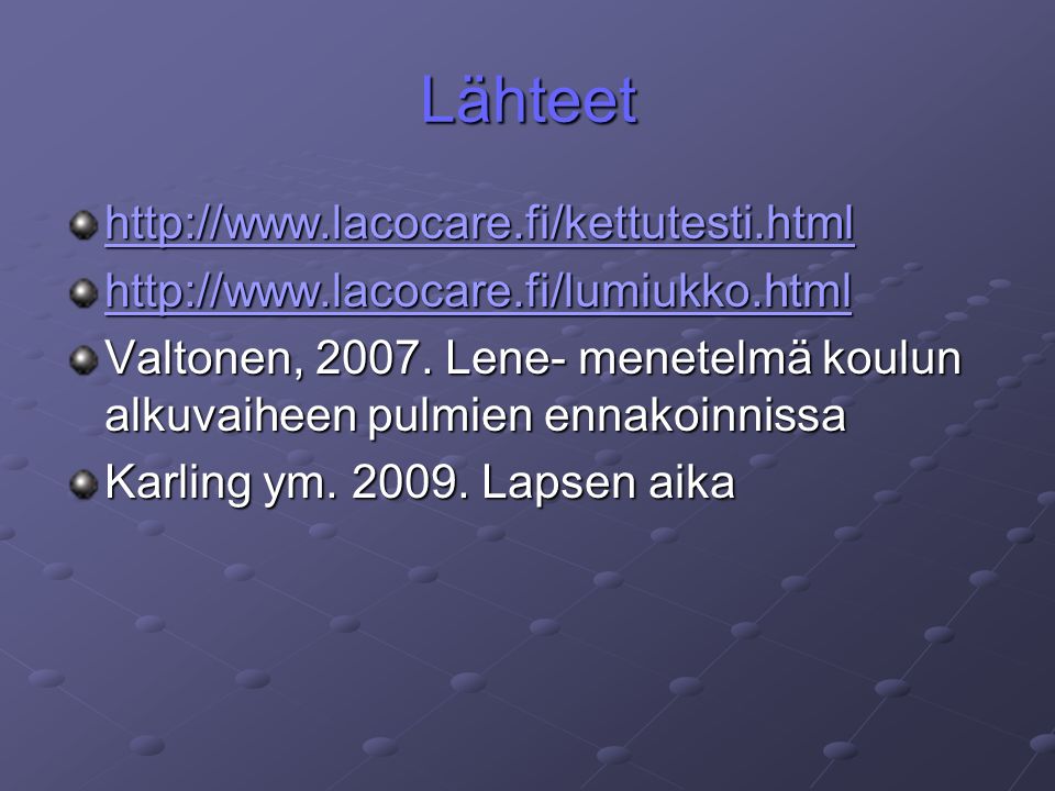 Lähteet     Valtonen, 2007.