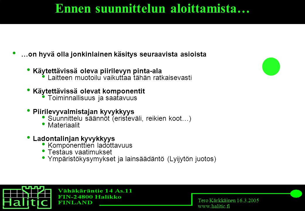 Tero Kärkkäinen Piirilevysuunnittelukurssi Salo Maaliskuuta 2005 Kalle  Salokannel Tero Kärkkäinen Microsalo – Halitic. - ppt lataa