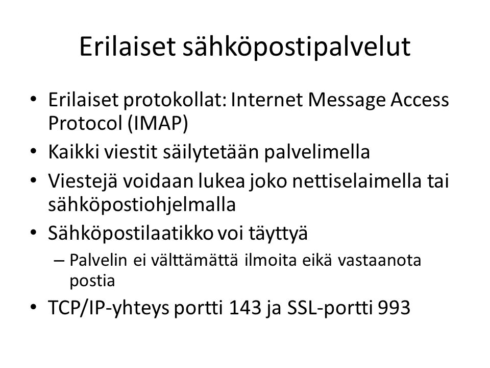 Erilaiset sähköpostipalvelut Erilaiset protokollat: Post Office Protocol  version 3 (POP3) ähettäjä puhuroi viestin palvelimelle   lähettää. - ppt lataa