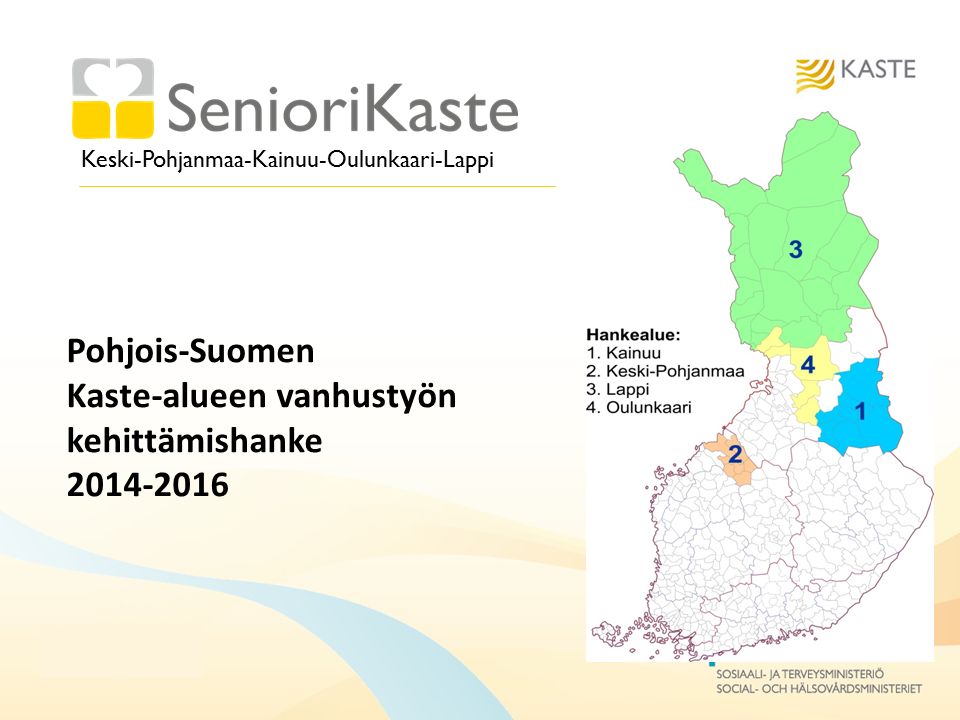 Keski-Pohjanmaa-Kainuu-Oulunkaari-Lappi Pohjois-Suomen Kaste-alueen vanhustyön kehittämishanke
