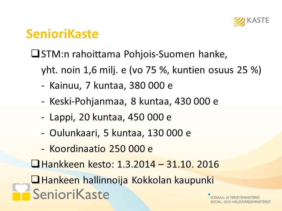  STM:n rahoittama Pohjois-Suomen hanke, yht. noin 1,6 milj.