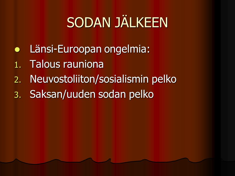 SODAN JÄLKEEN Länsi-Euroopan ongelmia: Länsi-Euroopan ongelmia: 1.