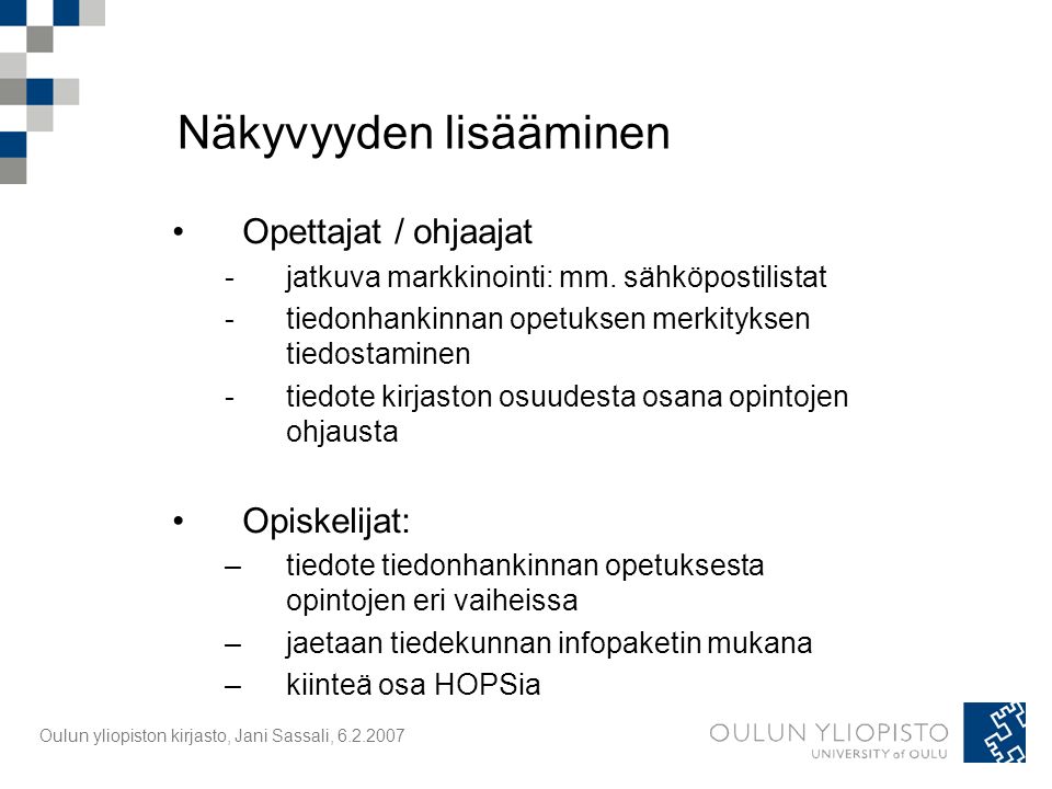 Oulun yliopiston kirjasto, Jani Sassali, Näkyvyyden lisääminen Opettajat / ohjaajat -jatkuva markkinointi: mm.