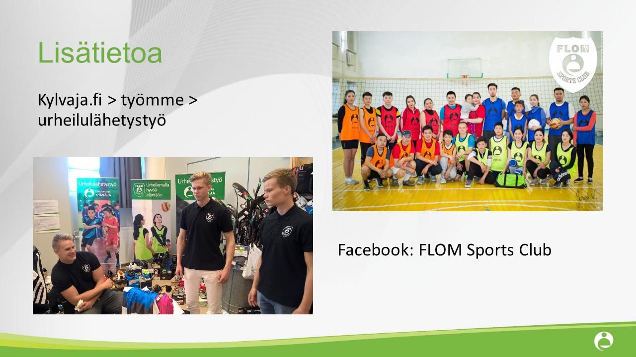 Lisätietoa Kylvaja.fi > työmme > urheilulähetystyö Facebook: FLOM Sports Club