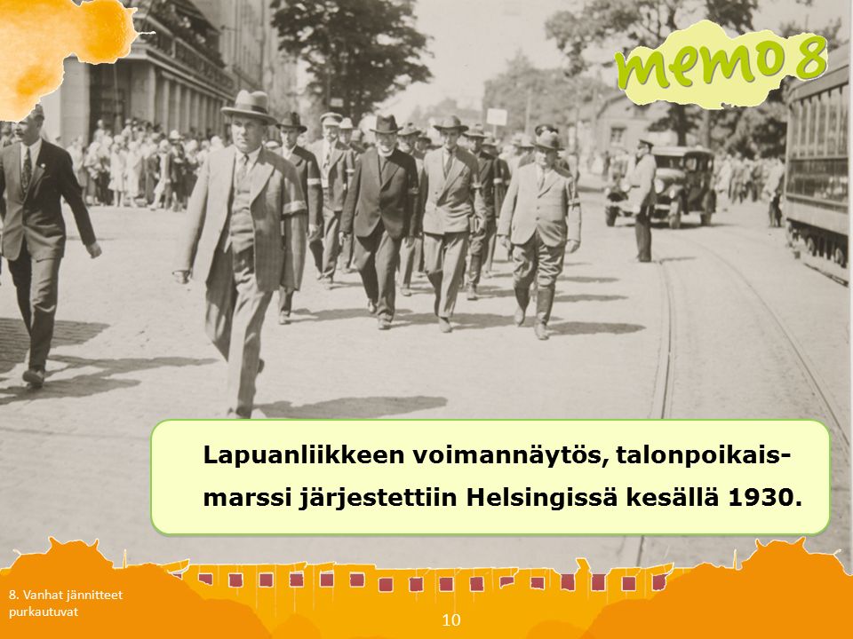 10 Lapuanliikkeen voimannäytös, talonpoikais- marssi järjestettiin Helsingissä kesällä 1930.