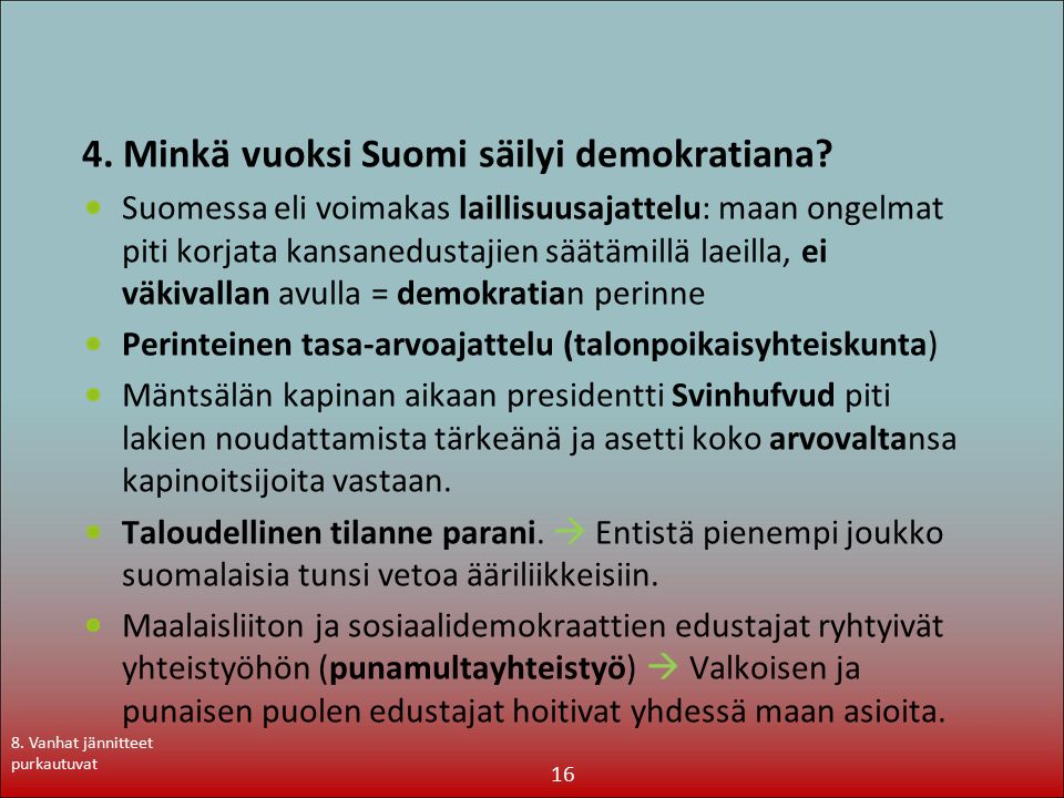 4. Minkä vuoksi Suomi säilyi demokratiana.