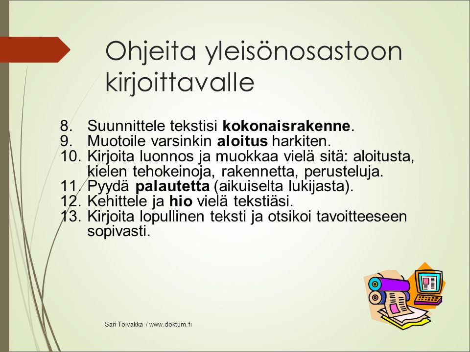 Ohjeita yleisönosastoon kirjoittavalle Sari Toivakka /   8.Suunnittele tekstisi kokonaisrakenne.