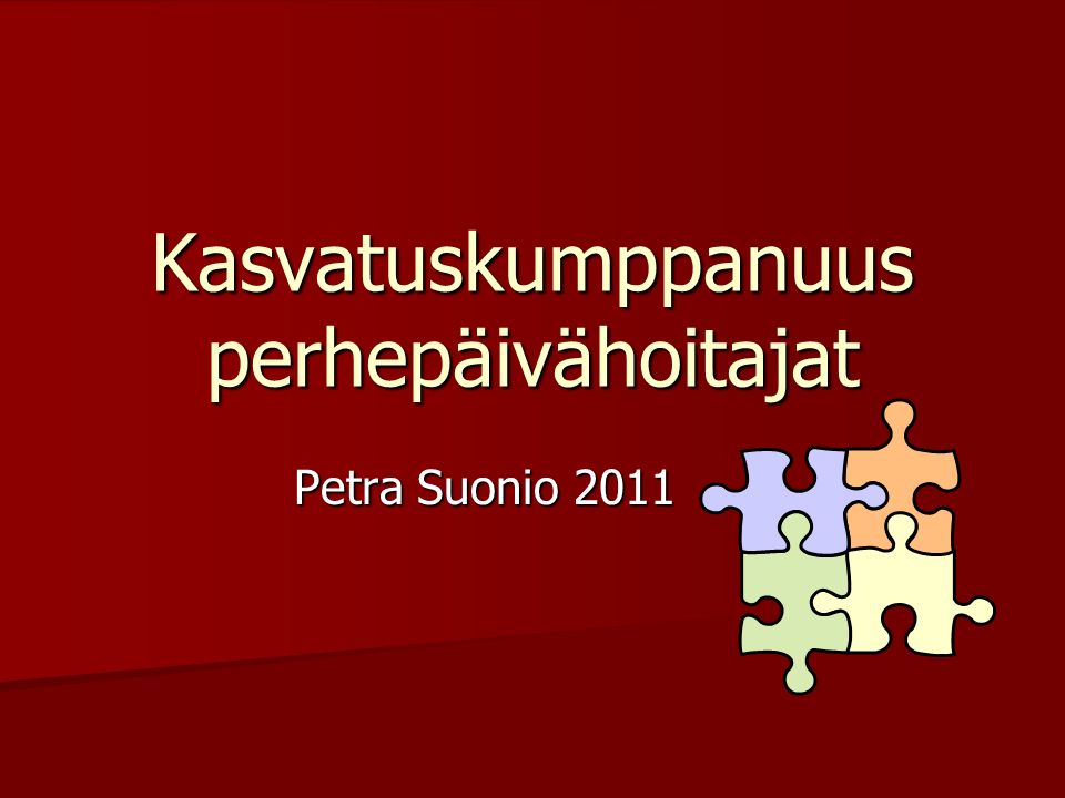 Kasvatuskumppanuus perhepäivähoitajat Petra Suonio 2011