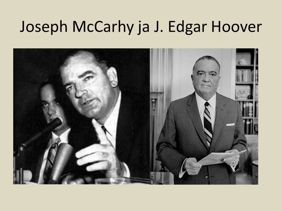 Joseph McCarhy ja J. Edgar Hoover