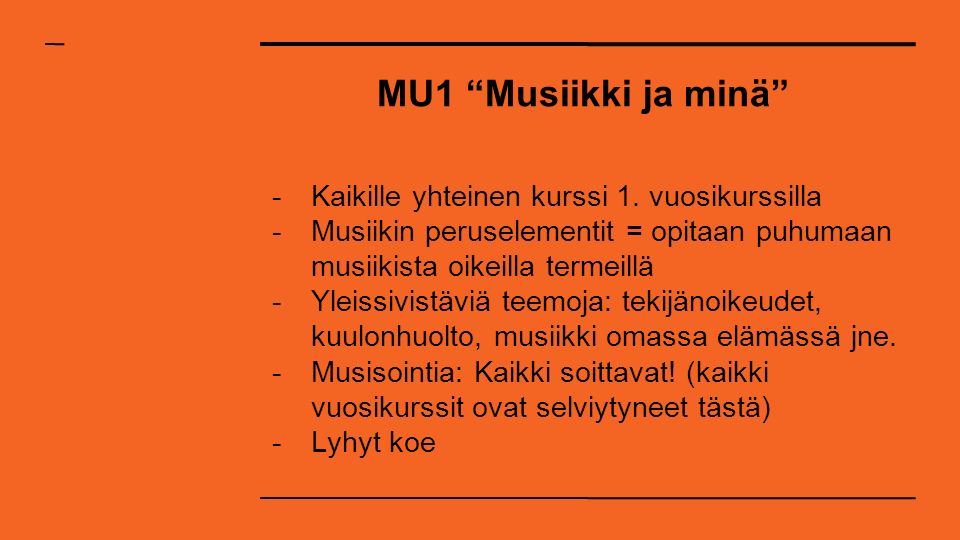 MU1 Musiikki ja minä -Kaikille yhteinen kurssi 1.
