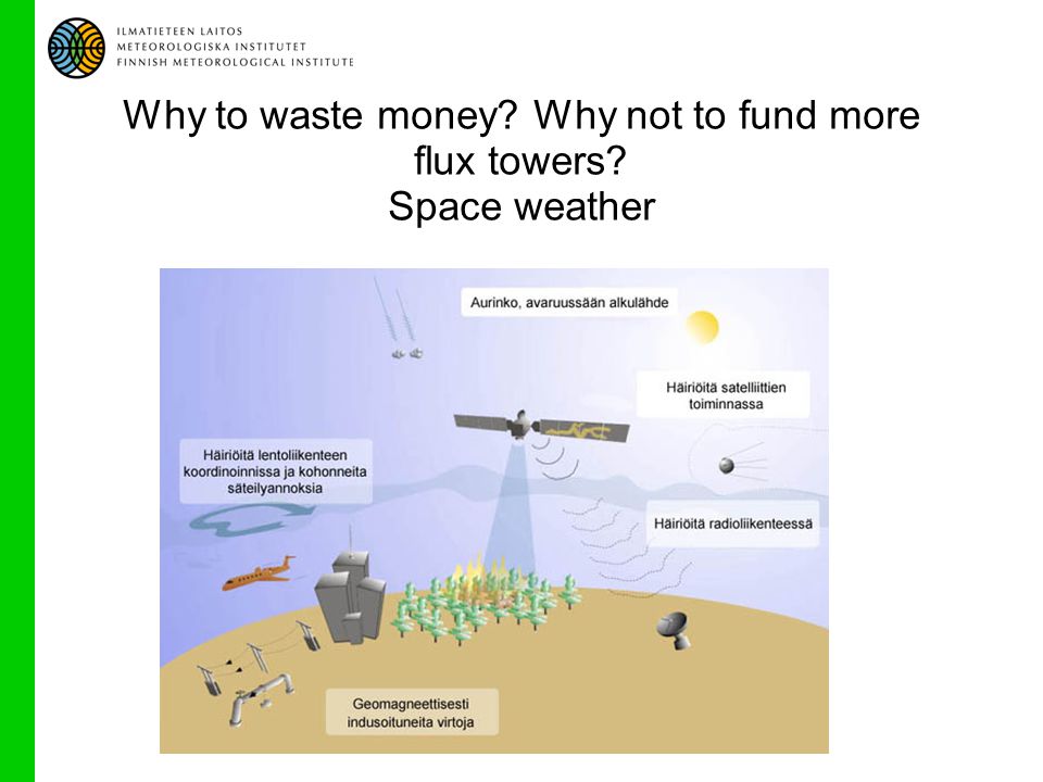 Why to waste money Why not to fund more flux towers Space weather