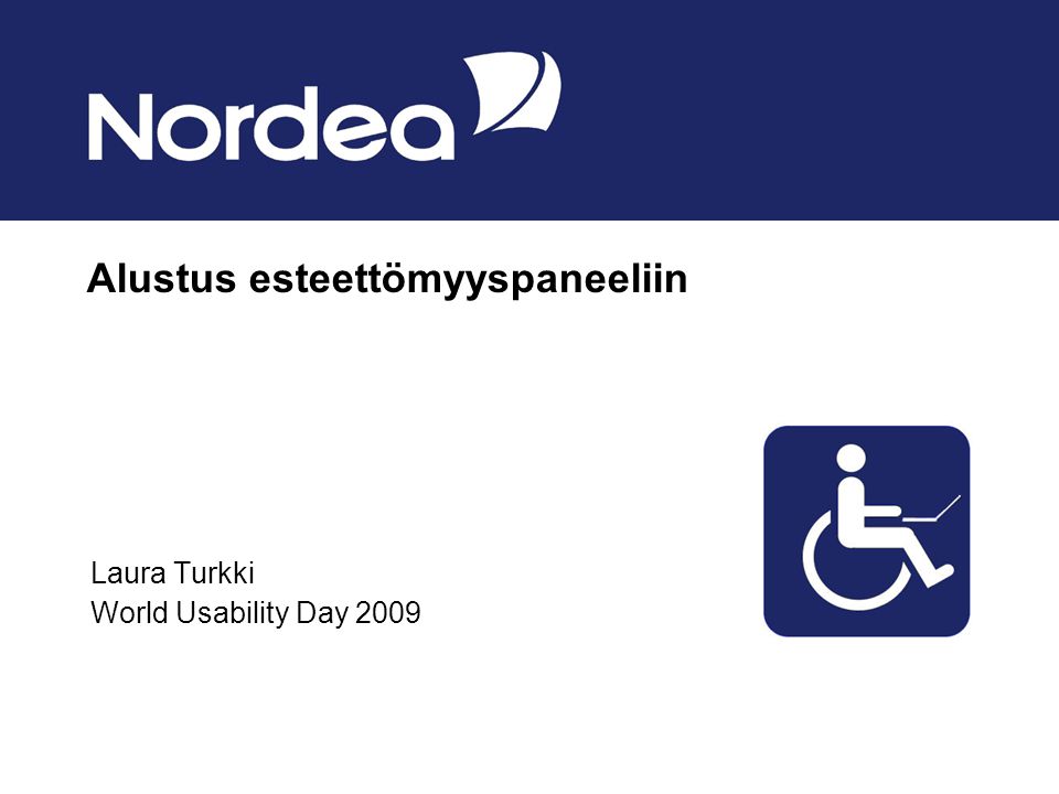 Alustus esteettömyyspaneeliin Laura Turkki World Usability Day 2009