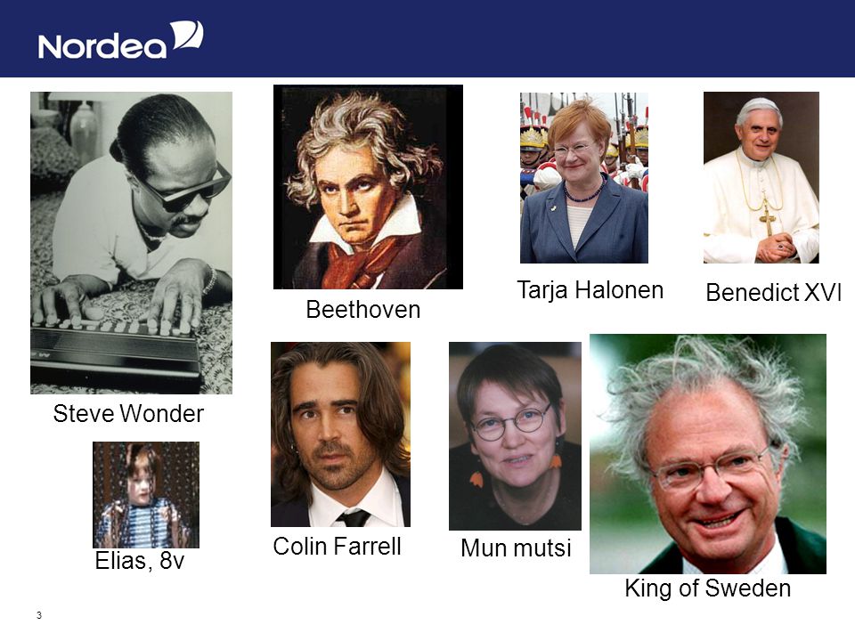 3 Steve Wonder King of Sweden Tarja Halonen Beethoven Benedict XVI Mun mutsi Colin Farrell Elias, 8v