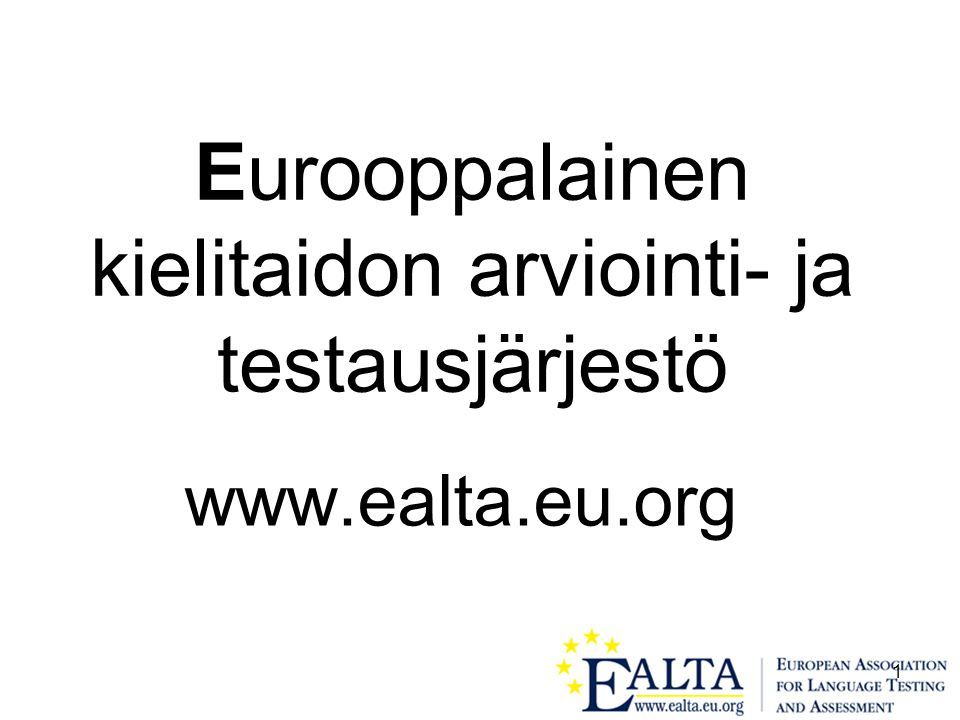 1 Eurooppalainen kielitaidon arviointi- ja testausjärjestö