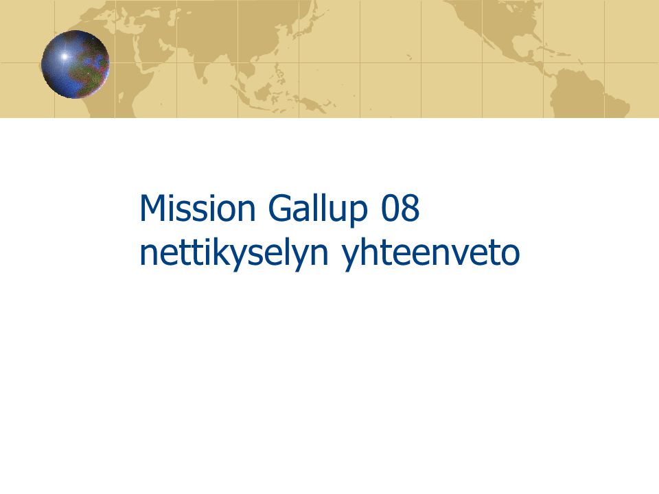 Mission Gallup 08 nettikyselyn yhteenveto