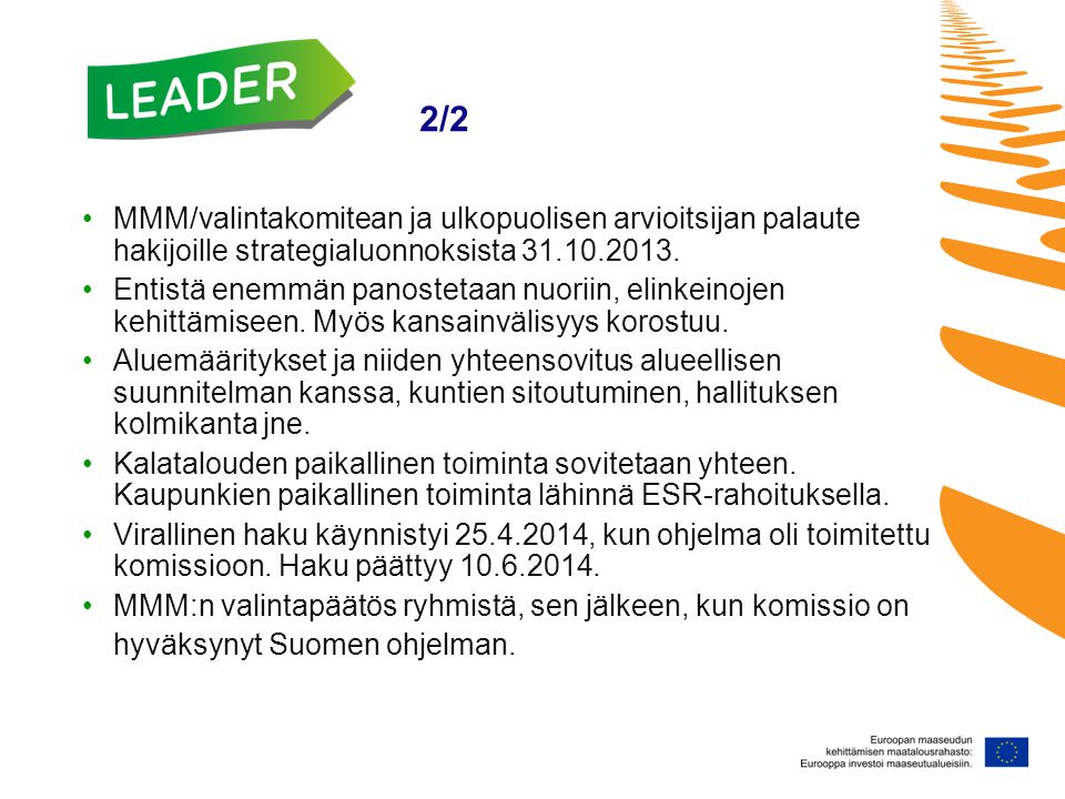 Leader 2/2 •MMM/valintakomitean ja ulkopuolisen arvioitsijan palaute hakijoille strategialuonnoksista