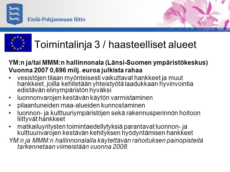 Toimintalinja 3 / haasteelliset alueet YM:n ja/tai MMM:n hallinnonala (Länsi-Suomen ympäristökeskus) Vuonna ,696 milj.