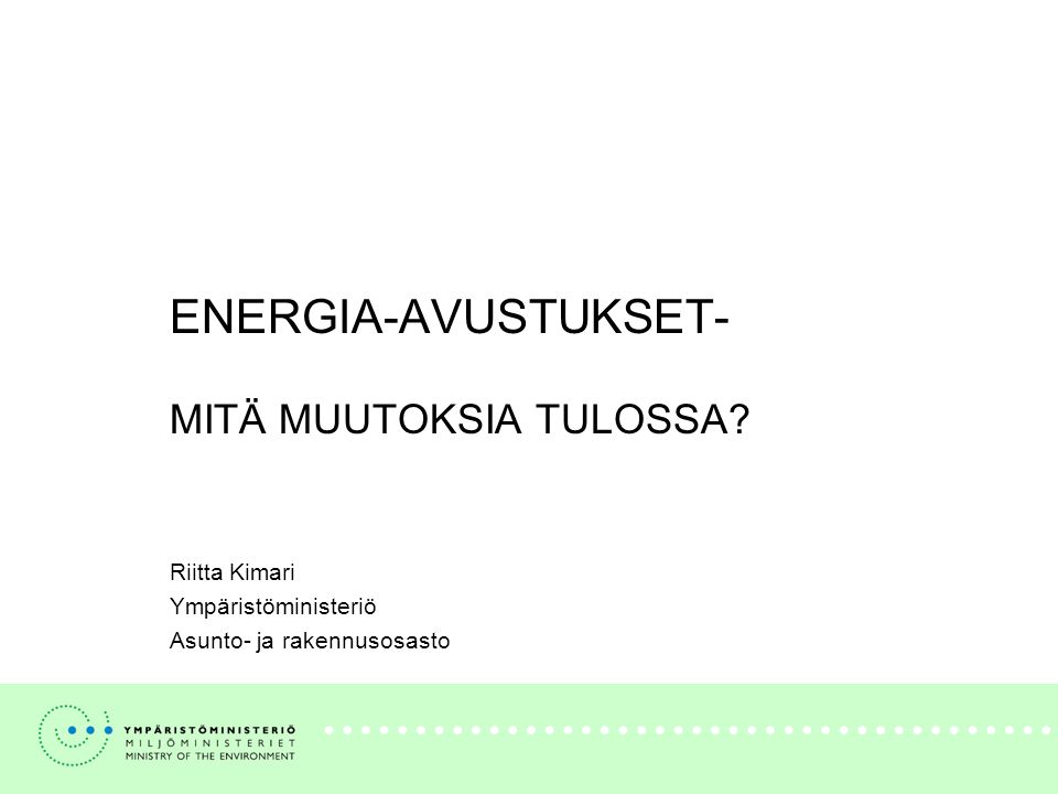 ENERGIA-AVUSTUKSET- MITÄ MUUTOKSIA TULOSSA.