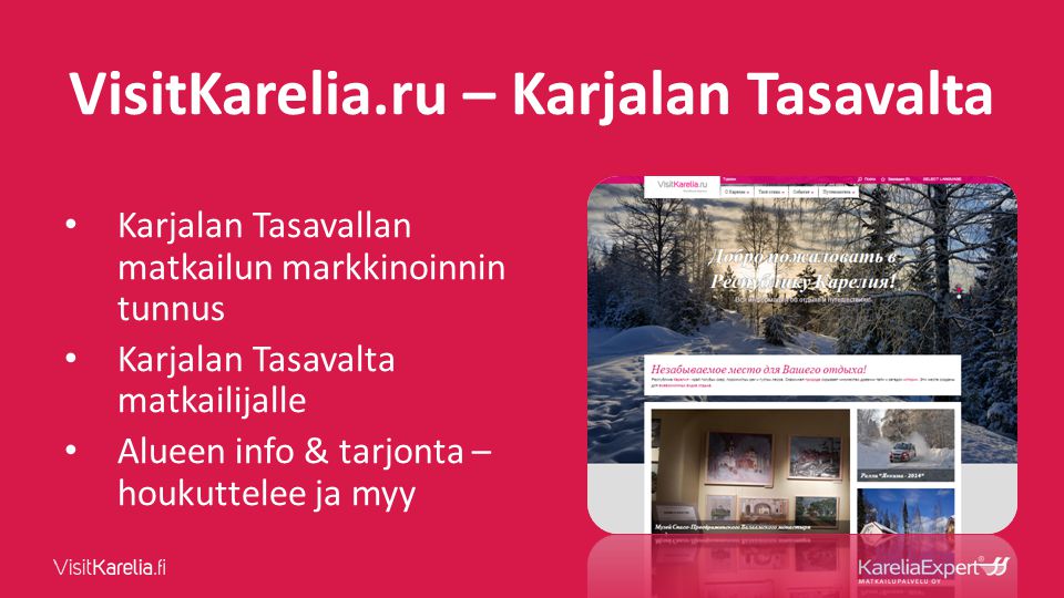 VisitKarelia.ru – Karjalan Tasavalta • Karjalan Tasavallan matkailun markkinoinnin tunnus • Karjalan Tasavalta matkailijalle • Alueen info & tarjonta – houkuttelee ja myy
