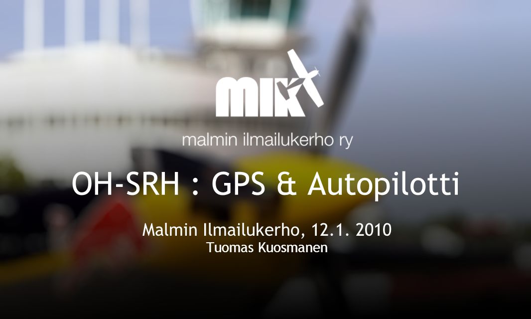 OH-SRH : GPS & Autopilotti Malmin Ilmailukerho, Tuomas Kuosmanen