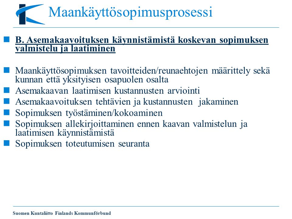 Suomen Kuntaliitto Finlands Kommunförbund Maankäyttösopimusprosessi  B.