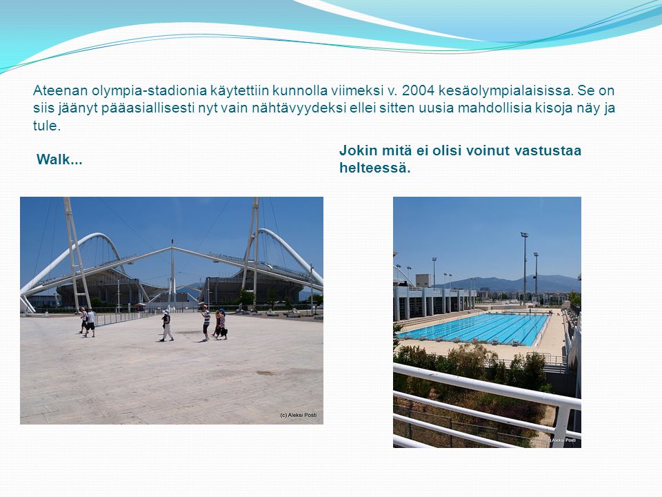 Ateenan olympia-stadionia käytettiin kunnolla viimeksi v.