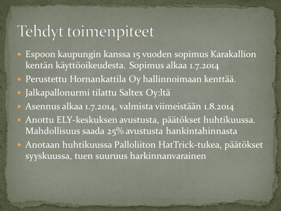  Espoon kaupungin kanssa 15 vuoden sopimus Karakallion kentän käyttöoikeudesta.