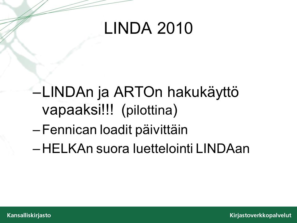 LINDA 2010 –LINDAn ja ARTOn hakukäyttö vapaaksi!!.