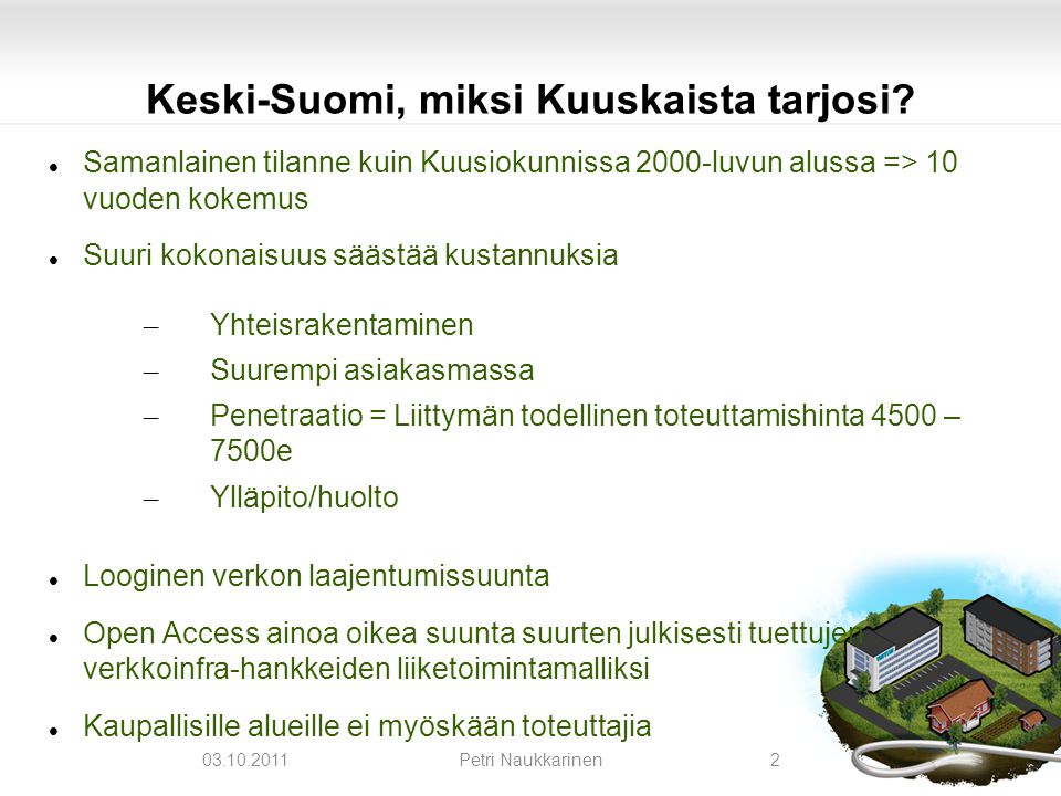 Keski-Suomi, miksi Kuuskaista tarjosi.